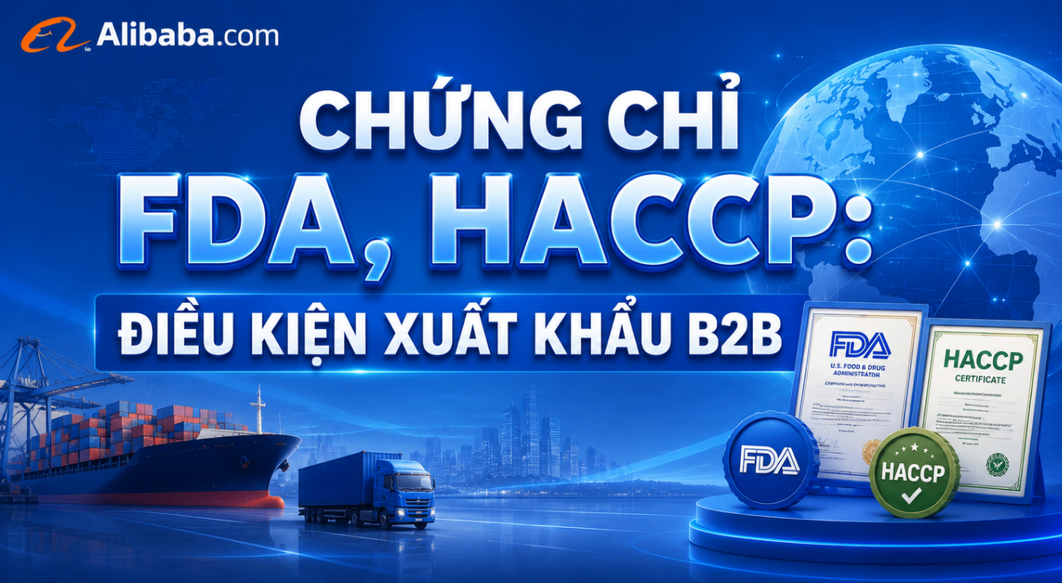 Chứng Chỉ FDA, HACCP: Điều Kiện Xuất Khẩu B2B