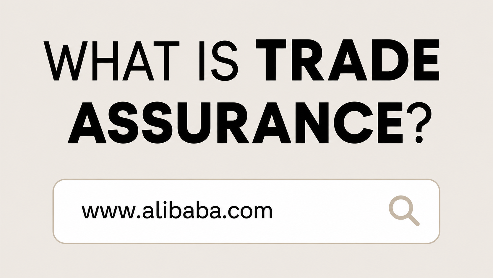 Tại sao người mua quốc tế muốn giao dịch qua Trade Assurance Alibaba?